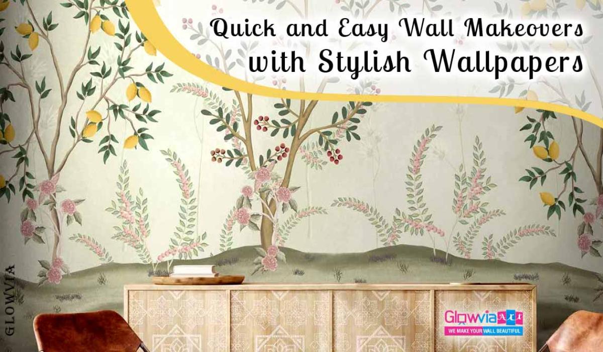 Quick and Easy Wall Makeovers with Stylish Wallpapers