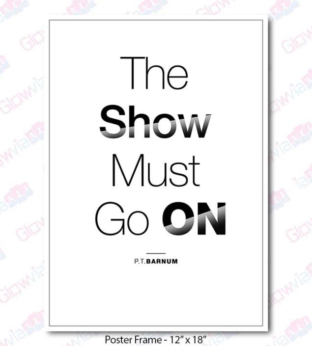 P.T. Barnum Quotes-The Show must go on